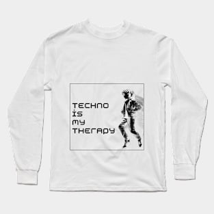 techno is my therapy Long Sleeve T-Shirt